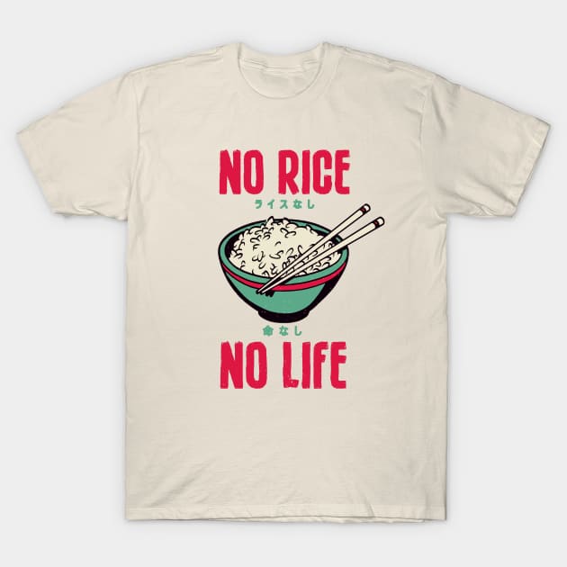 No Rice No Life Asian Food Lover, Japanese Cuisine, Kawaii T-Shirt by Issho Ni